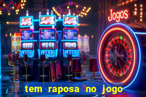 tem raposa no jogo do bicho